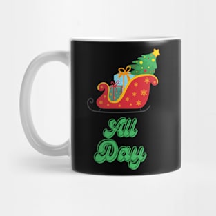 All Day Sleigh slay Mug